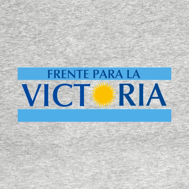 Frente para la Victoria by truthtopower